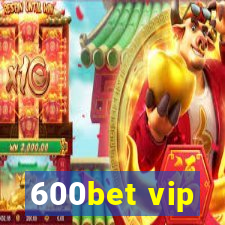 600bet vip